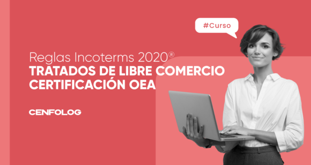 Incoterms 2020 | Tratados de Libre Comercio | Certificación OEA